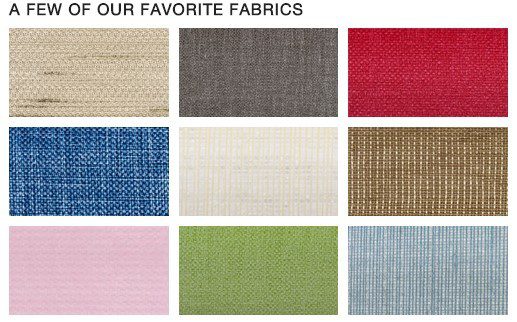 FAVORITE FABRICS This is just a sampling of our fabric choices. Please contact us to see all colors and textures.